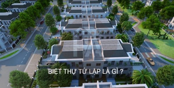 Loại hình biệt thự tứ lập là gì?