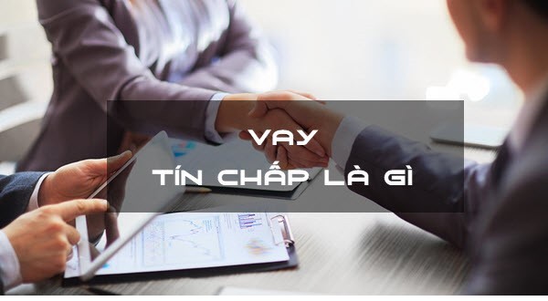 Vay tín chấp là như thế nào?